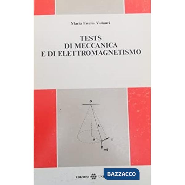Tests di meccanica e di elettromagnetismo