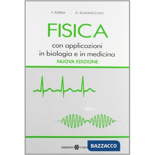 Fisica con applicazioni in biologia e in medicina