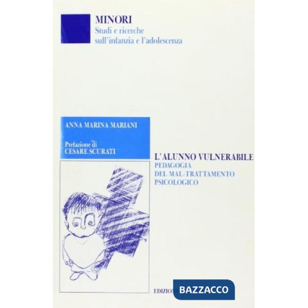 Alunno vulnerabile. Pedagogia del mal-trattamento psicologico (L')