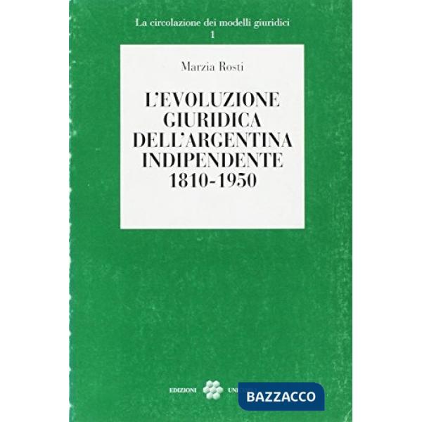 Evoluzione giuridica dell'Argentina indipendente (1810-1950) (L')