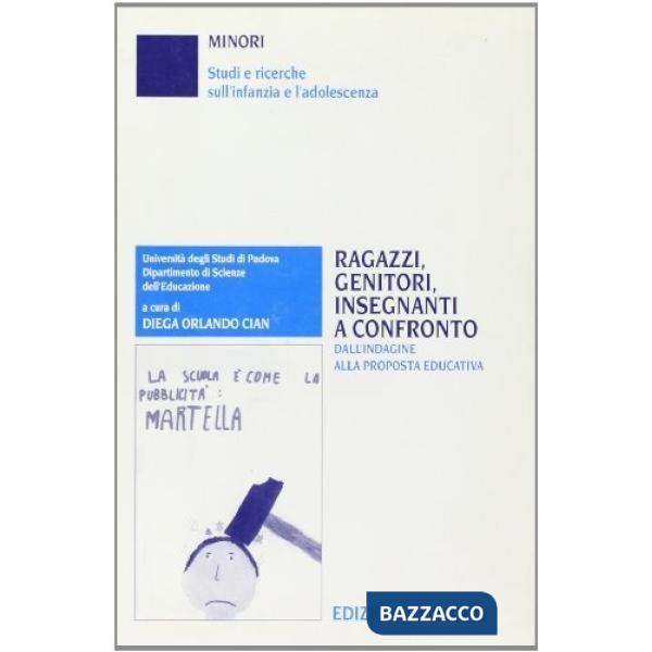 Ragazzi, genitori, insegnanti a confronto. Dall'indagine alla proposta educativa