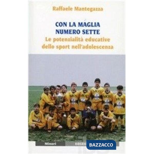 Con la maglia numero sette. Le potenzialità educative dello sport nell'adolescenza
