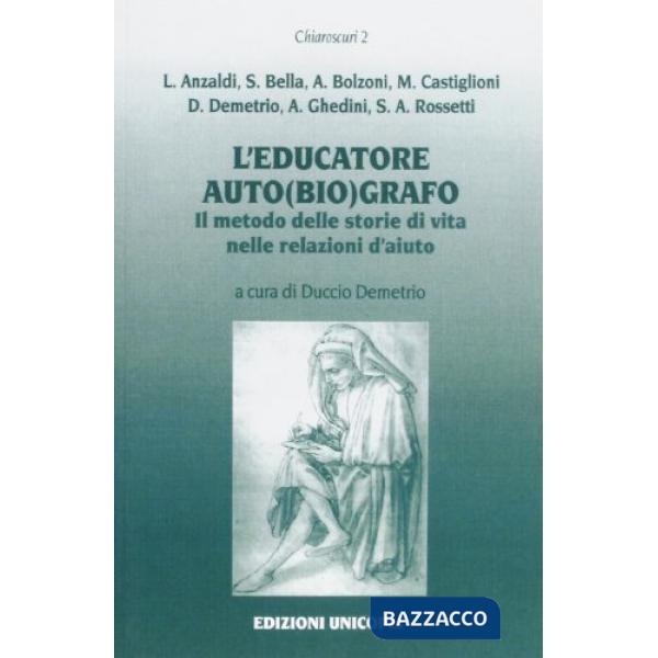 Educatore auto(bio)grafo. Il metodo delle storie di vita nelle relazioni di aiuto (L')