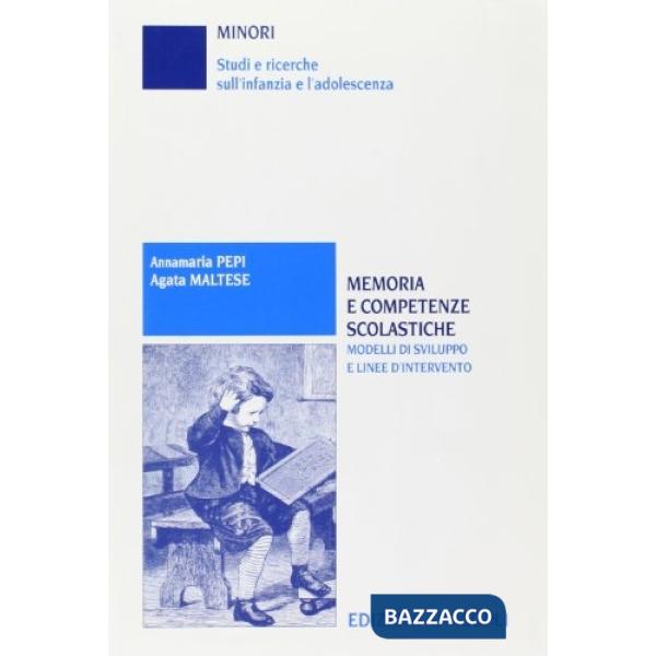 Memoria e competenze scolastiche. Modelli di sviluppo e linee di intervento
