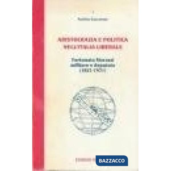 Aristocrazia e politica nell'Italia liberale. Fortunato Marazzi militare e deputato (1851-1921)