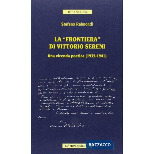 Frontiera di Vittorio Sereni. Una vicenda poetica (1935-1941) (La)