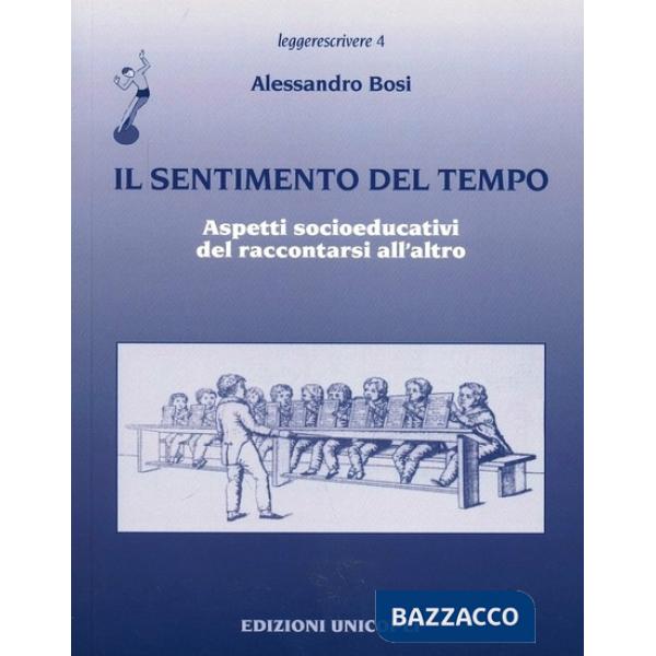 Sentimento del tempo. Aspetti socioeducativi del raccontarsi all'altro (Il)