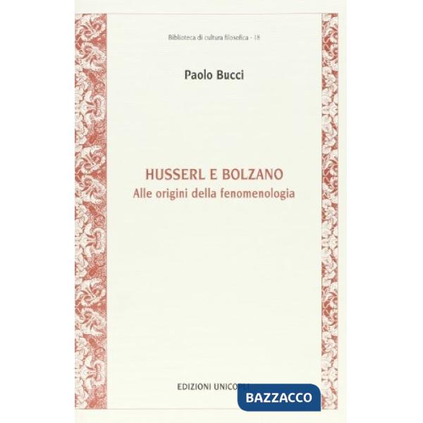 Husserl e Bolzano. Alle origini della fenomenologia