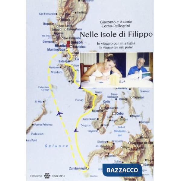 Nelle isole di Filippo. In viaggio con mia figlia. In viaggio con mio padre