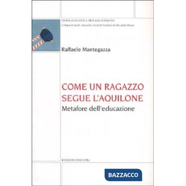 Come un ragazzo segue l'aquilone. Metafore dell'educazione