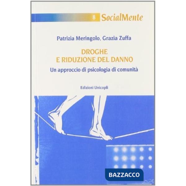 Droghe e riduzione del danno. Un approccio di psicologia di comunità