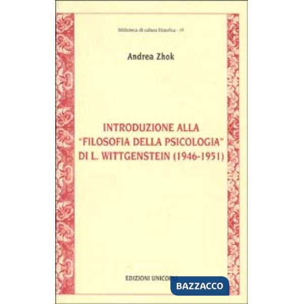 Introduzione alla «Filosofia della psicologia» di L. Wittgenstein (1946-1951)