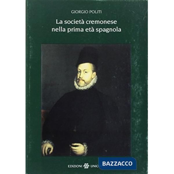 Società cremonese nella prima età spagnola (La)
