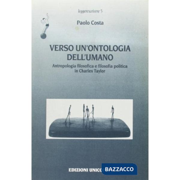 Verso un'ontologia dell'umano. Antropologia filosofica e filosofia politica in Charles Taylor