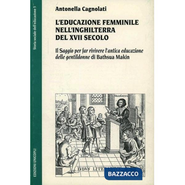 Educazione femminile nell'Inghilterra del XVIII secolo. Il «Saggio per far rivivere l'antica educazione delle gentildonne» di Ba