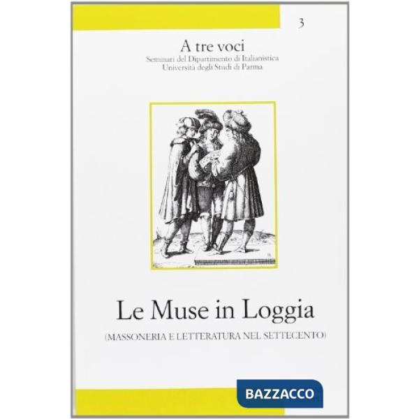 Muse in Loggia. Massoneria e letteratura nel Settecento (Le)