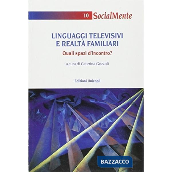 Linguaggi televisivi e realtà familiari. Quali spazi d'incontro?