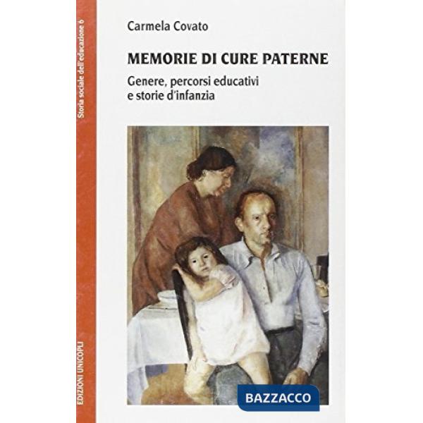 Memorie di cure paterne. Genere, percorsi educativi e storie d'infanzia
