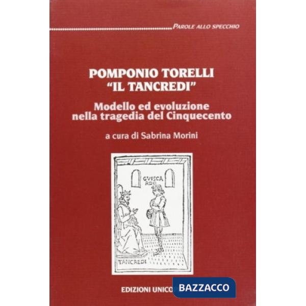 «Il Tancredi». Modello ed evoluzione nella tragedia del Cinquecento