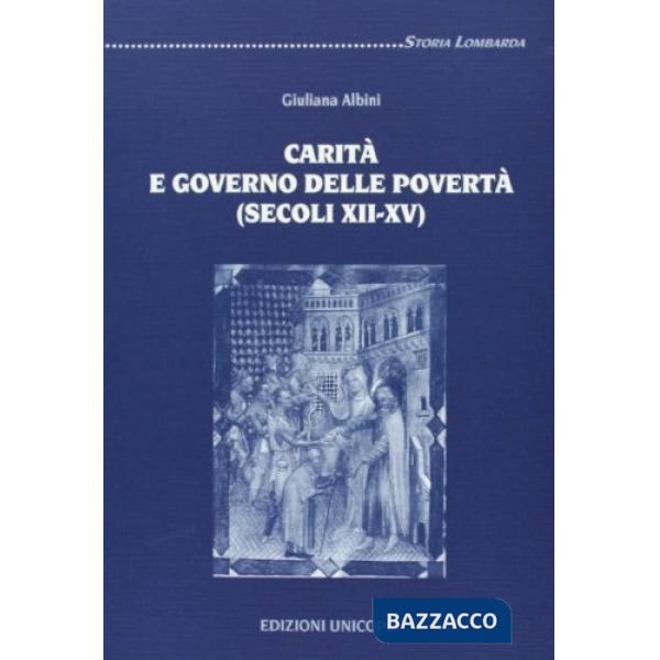 Carità e governo delle povertà (secoli XII-XV)