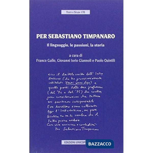 Per Sebastiano Timpanaro. Il linguaggio, le passioni, la storia