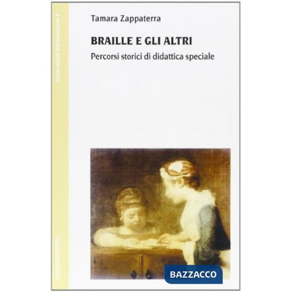 Braille e gli altri. Percorsi storici di didattica speciale