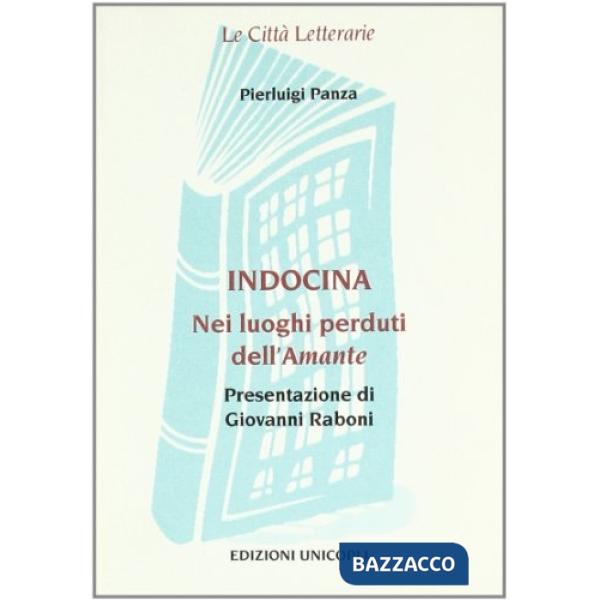 Indocina. Nei luoghi perduti de «L'amante»
