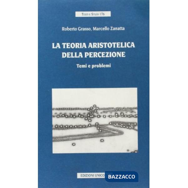 Teoria aristotelica della percezione. Temi e problemi (La)