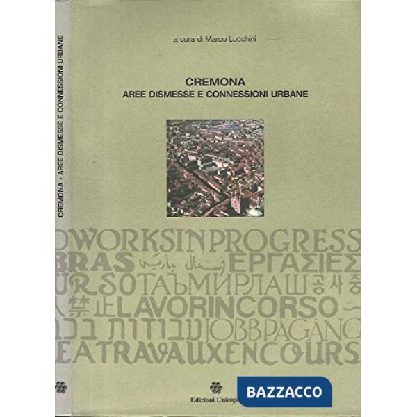 Cremona. Aree dismesse e commessioni urbane