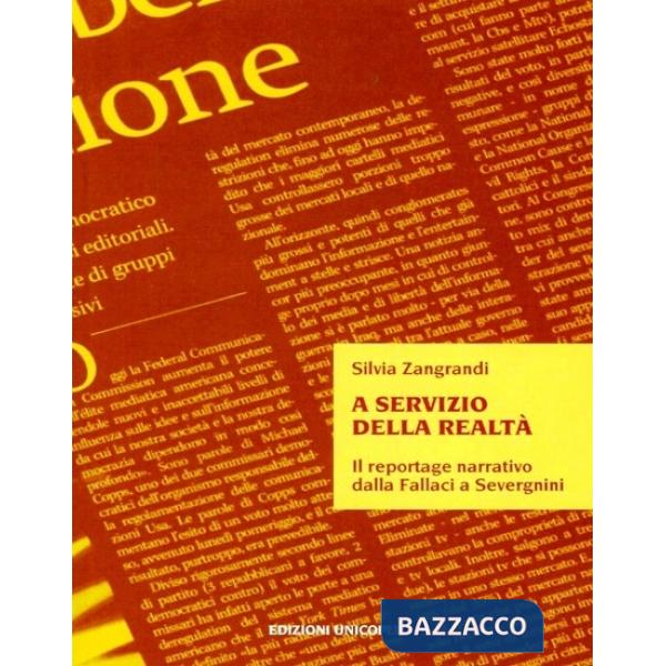 A servizio della realtà. Il reportage narrativo dalla Fallaci a Severgnini
