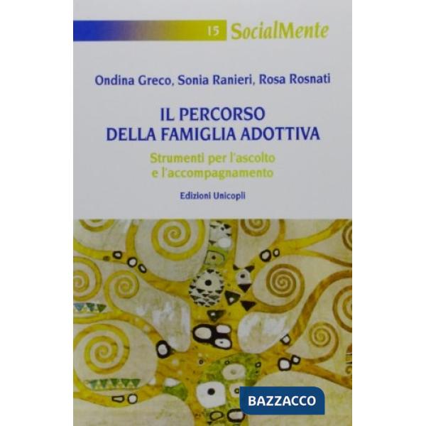 Percorso della famiglia adottiva. Strumenti per l'ascolto e l'accompagnamento (Il)