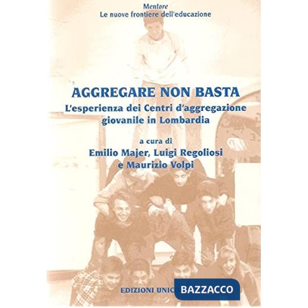 Aggregare non basta. L'esperienza dei centri di aggregazione giovanile in Lombardia