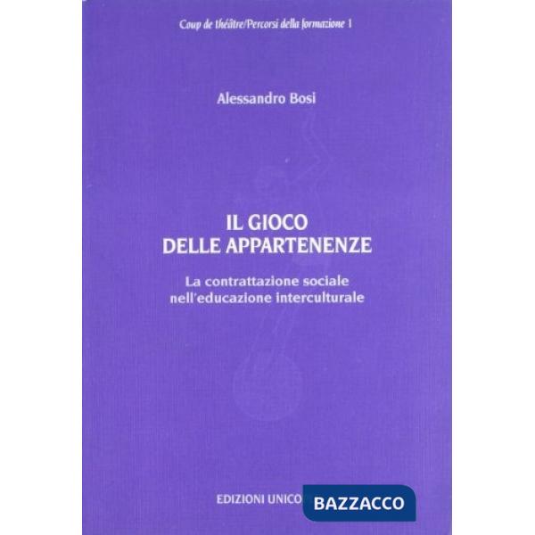 Gioco delle appartenenze. La contrattazione sociale nell'educazione interculturale (Il)