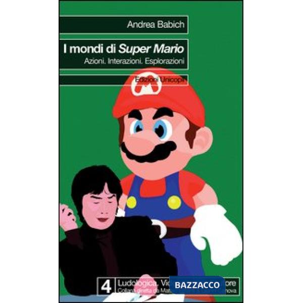 Mondi di Super Mario. Azioni. Interazioni. Esplorazioni (I)