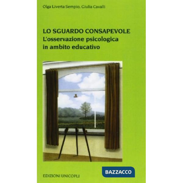 Sguardo consapevole. L'osservazione psicologica in ambito educativo (Lo)