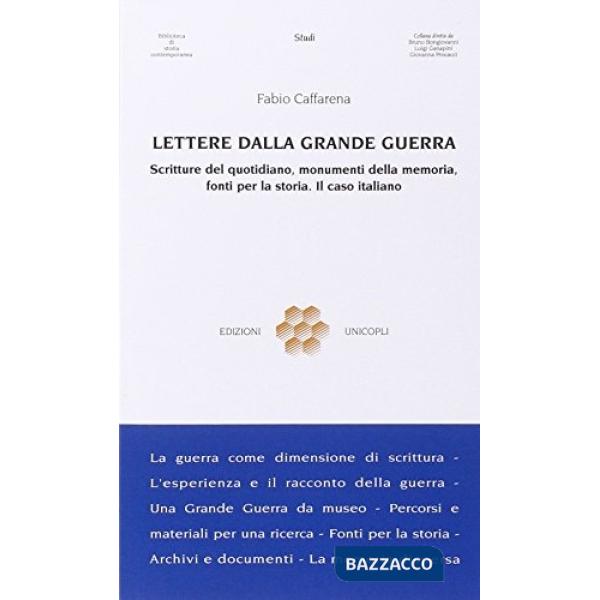 Lettere dalla grande guerra. Scritture del quotidiano, monumenti della memoria, fonti per la storia. Il caso italiano