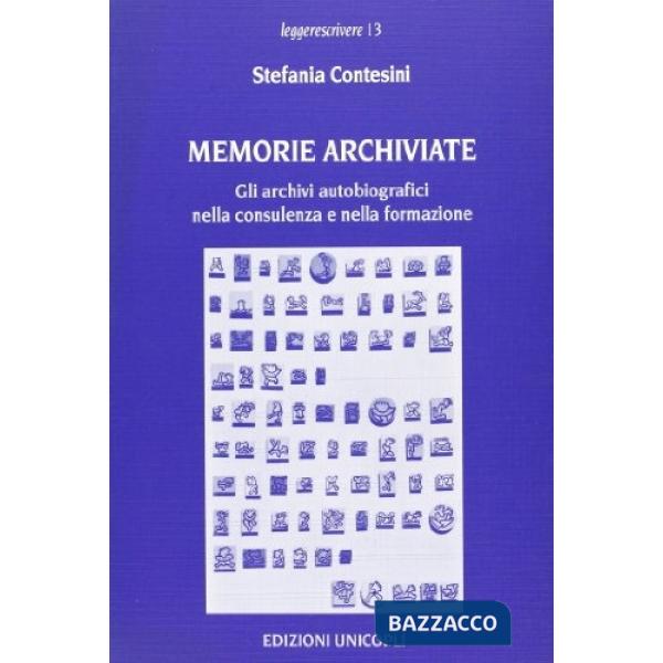 Memorie archiviate. Gli archivi autobiografici nella consulenza e nella formazione