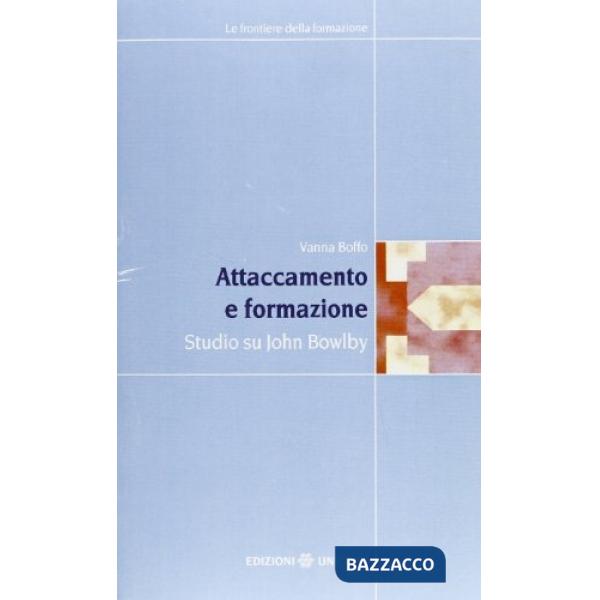 Attaccamento e formazione. Studio su John Bowlby