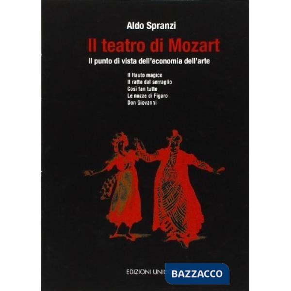 Teatro di Mozart. Il punto di vista dell'economia dell'arte (Il)
