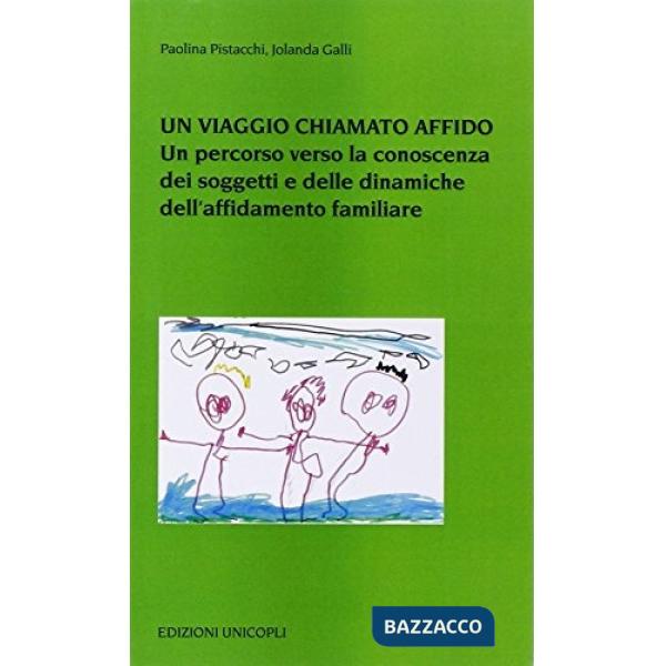 Viaggio chiamato affido. Un percorso verso la conoscenza dei soggetti e delle dinamiche dell'affidamento familiare (Un)