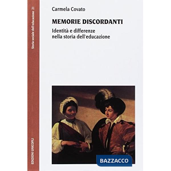 Memorie discordanti. Identità e differenze nella storia dell'educazione
