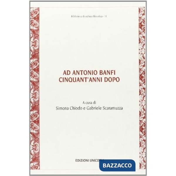 Ad Antonio Banfi cinquant'anni dopo