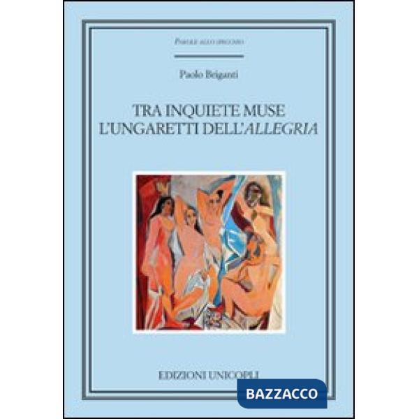 Tra inquiete muse. L'Ungaretti dell'«Allegria»
