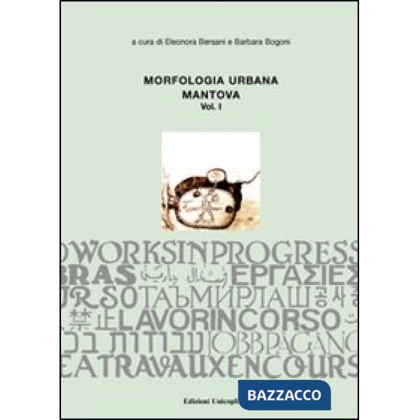 Morfologia urbana. Ediz. illustrata. Vol. 1: Mantova