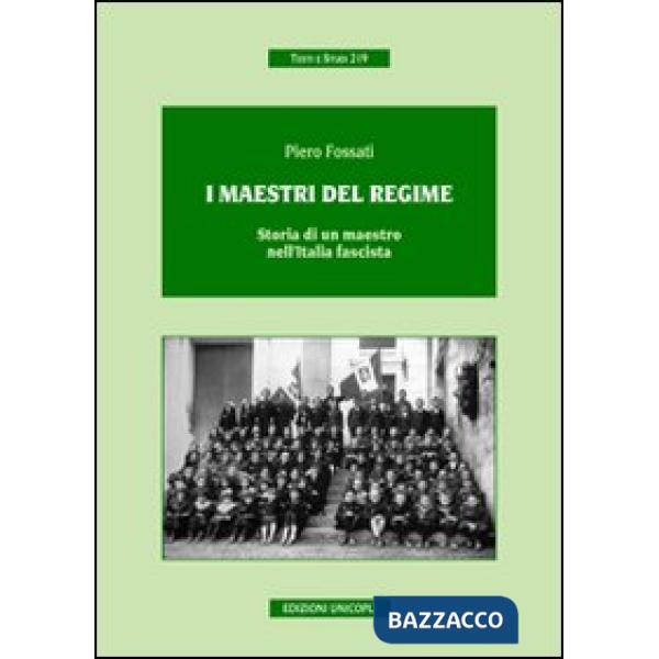 Maestri del regime. Storia di un maestro-prete tra scuola, guerra e fascismo (I)