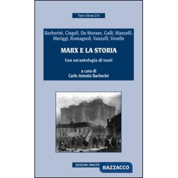 Marx e la storia. Con un'antologia di testi