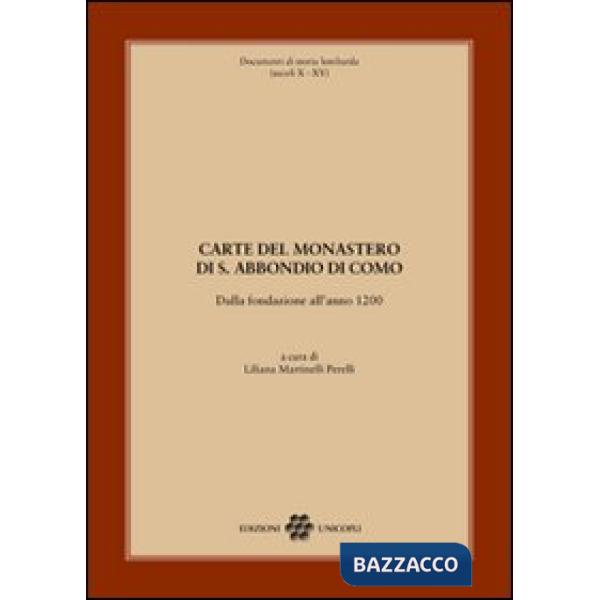 Carte del monastero di S. Abbondio di Como. Dalla fondazione all'anno 1200