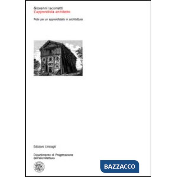 Apprendista architetto. Note per un apprendistato in architettura (L')