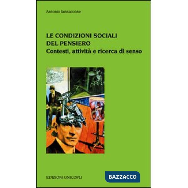 Condizioni sociali del pensiero. Contesti sociali e culturali (Le)
