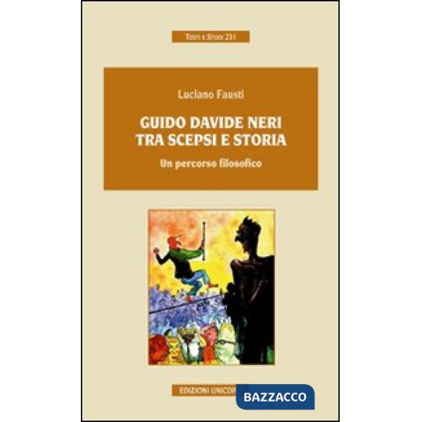 Guido Davide Neri tra scepsi e storia. Un percorso filosofico